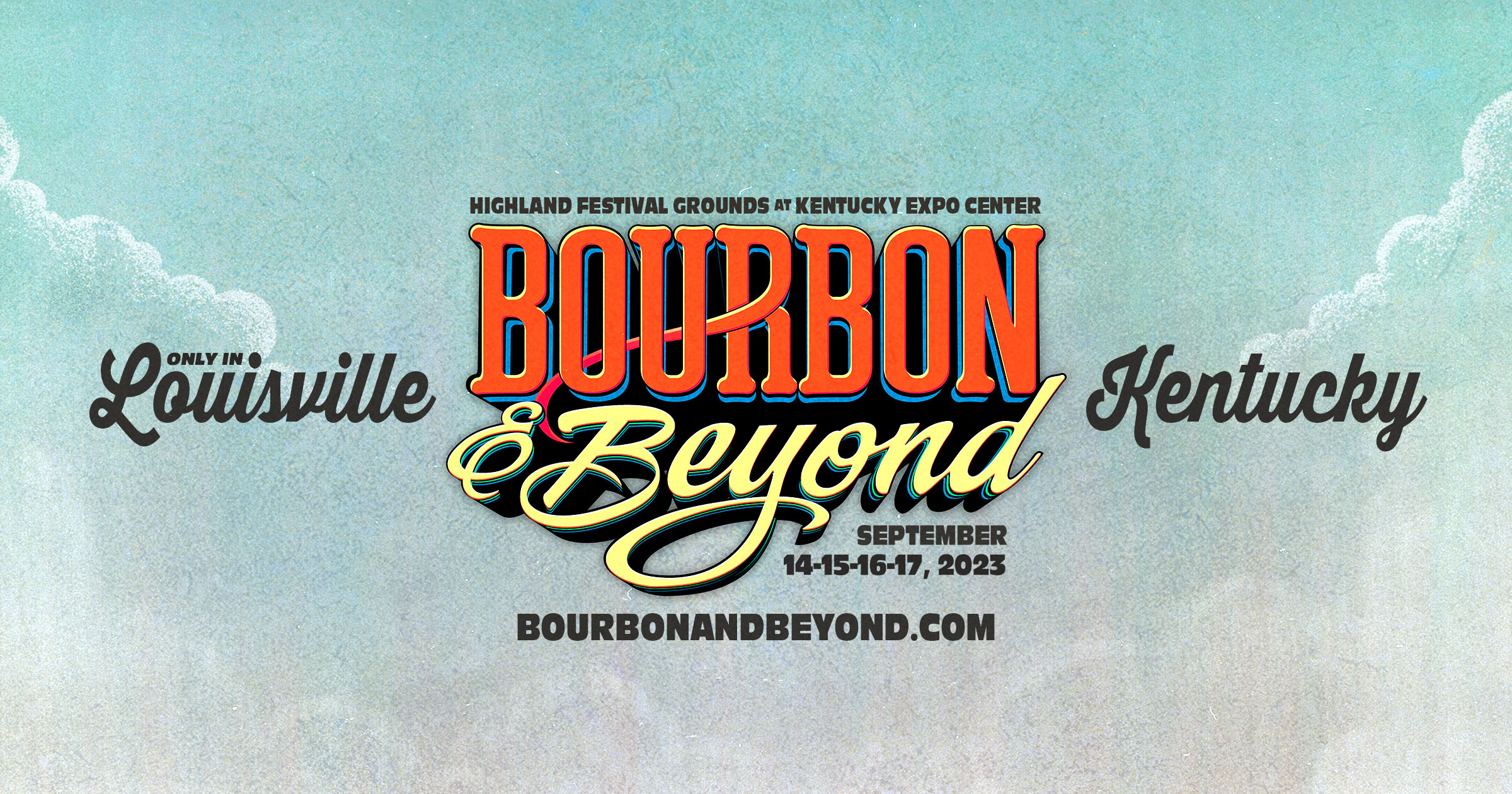 Bourbon & Beyond 2023 September 14, 15, 16, 17 Louisville, KY