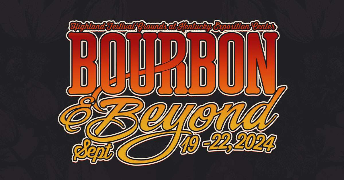 Bourbon & Beyond 2024 September 19, 20, 21, 22 Louisville, KY
